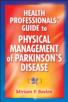 Health Professionals' Guide to the Physical Management of Parkinson's Disease