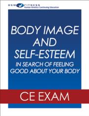 Body Image and Self-Esteem: In Search of Feeling Good About Your Body Webinar CE Exam