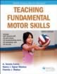 Teaching Fundamental Motor Skills 3rd Edition With Web Resource Cover