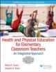 Health and Physical Education for Elementary Classroom Teachers With Web Resource Cover