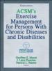 ACSM's Exercise Management for Persons With Chronic Diseases and Disabilities-4th Edition