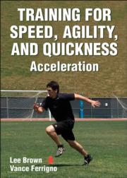 Training for Speed, Agility, and Quickness Video on Demand: Acceleration