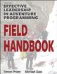 Effective Leadership in Adventure Programming Field Handbook-3rd Edition