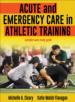 Acute and Emergency Care in Athletic Training With Web Study Guide